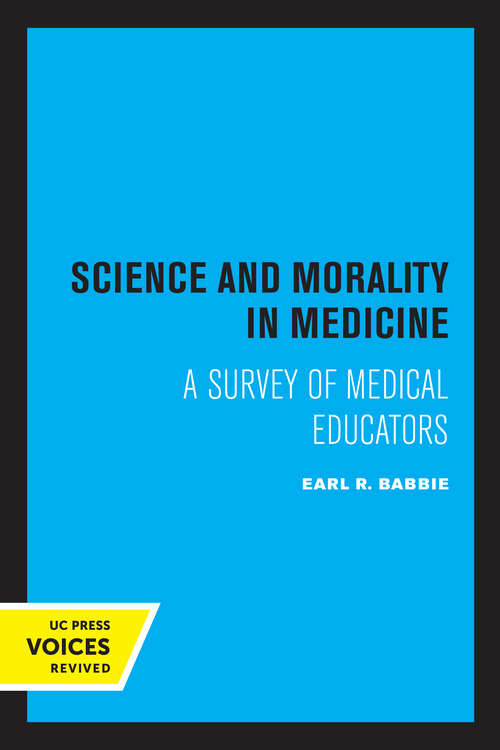 Book cover of Science and Morality in Medicine: A Survey of Medical Educators