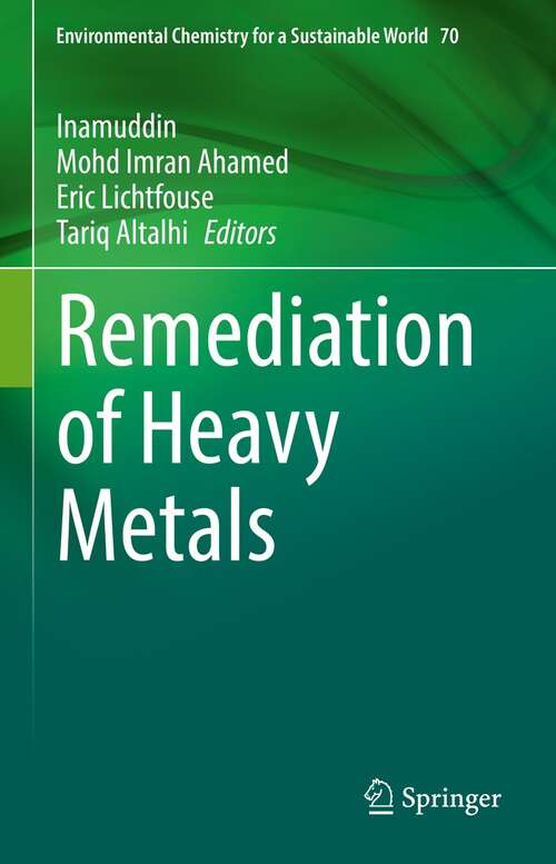 Book cover of Remediation of Heavy Metals (1st ed. 2021) (Environmental Chemistry for a Sustainable World #70)