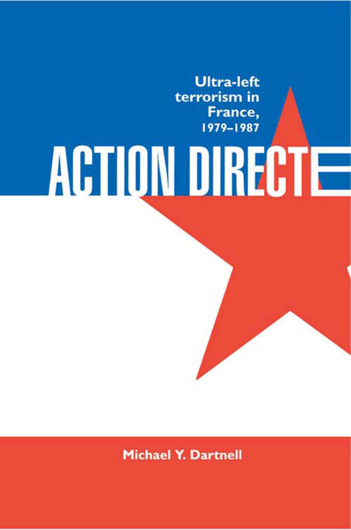 Book cover of Action Directe: Ultra Left Terrorism in France 1979-1987