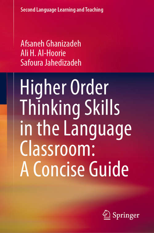 Book cover of Higher Order Thinking Skills in the Language Classroom: A Concise Guide (1st ed. 2020) (Second Language Learning and Teaching)