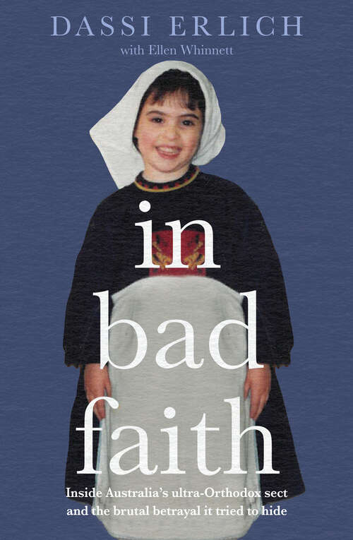 Book cover of In Bad Faith: Inside a secret ultra-Orthodox sect and the brutal betrayal it tried to hide