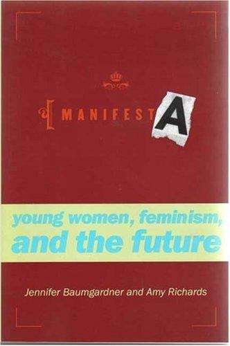Book cover of Manifesta: Young Women, Feminism, and the Future