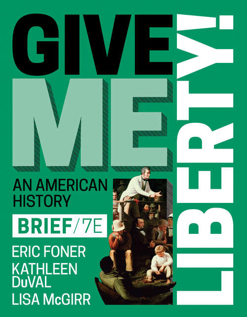 Book cover of Give Me Liberty! (Brief Seventh Edition)  (Vol. Combined Volume) (Brief Seventh Edition)