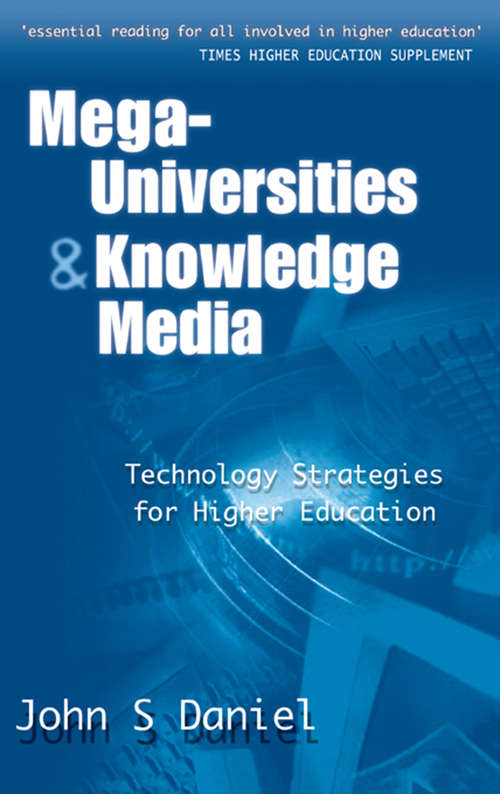 Book cover of Mega-universities and Knowledge Media (Open And Distance Learning Ser.)