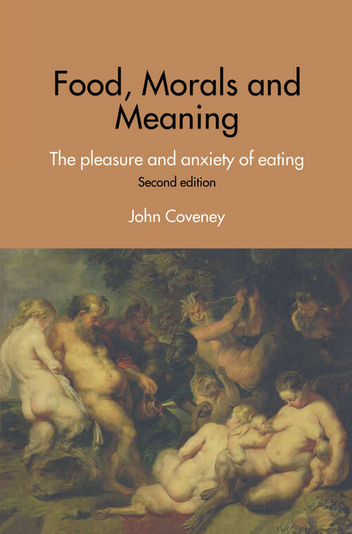 Book cover of Food, Morals and Meaning: The Pleasure and Anxiety of Eating