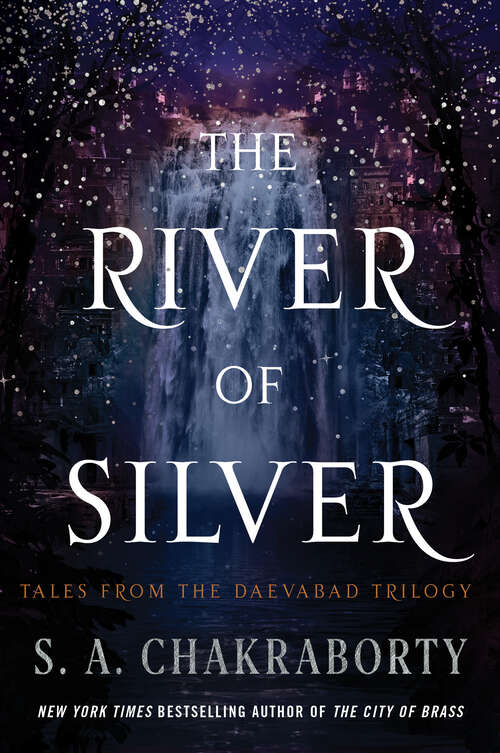 Book cover of The River of Silver: Tales from the Daevabad Trilogy (The Daevabad Trilogy #4)