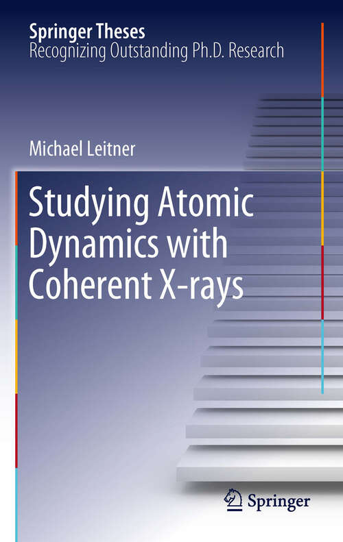 Book cover of Studying Atomic Dynamics with Coherent X-rays