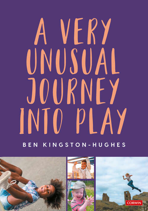 Book cover of A Very Unusual Journey Into Play