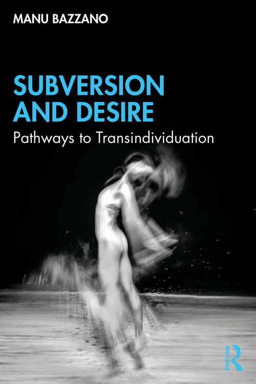 Book cover of Subversion and Desire: Pathways to Transindividuation