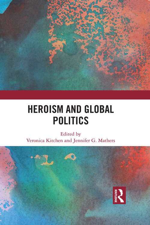 Book cover of Heroism and Global Politics