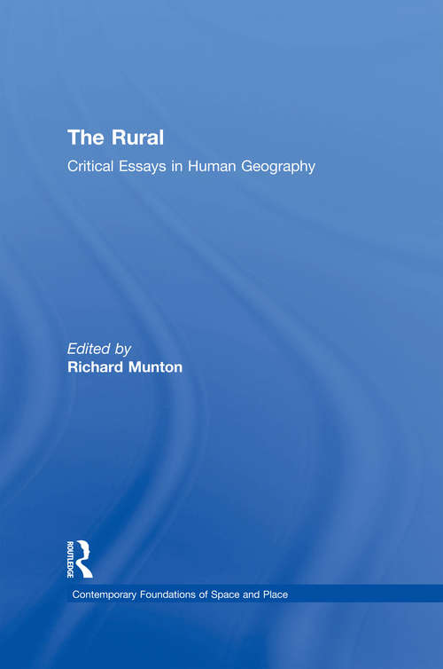 Book cover of The Rural: Critical Essays in Human Geography (Contemporary Foundations of Space and Place: Vol. 1)