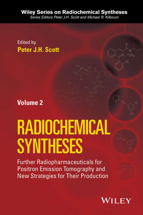 Book cover of Further Radiopharmaceuticals for Positron Emission Tomography and New Strategies for Their Production: Further Radiopharmaceuticals For Positron Emission Tomography And New Strategies For Their Production (Volume 2) (Wiley Series on Radiochemical Syntheses #1)