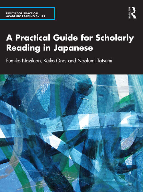 Book cover of A Practical Guide for Scholarly Reading in Japanese (Routledge Practical Academic Reading Skills)