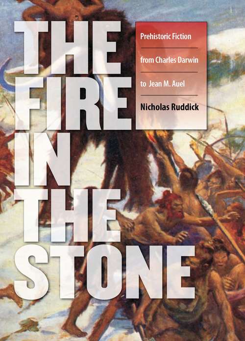 Book cover of Fire in the Stone: Prehistoric Fiction from Charles Darwin to Jean M. Auel (Early Classics of Science Fiction)