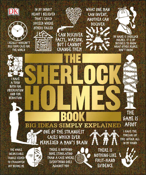 Book cover of The Sherlock Holmes Book: Big Ideas Simply Explained (DK Big Ideas)