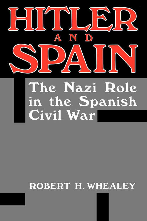 Book cover of Hitler and Spain: The Nazi Role in the Spanish Civil War