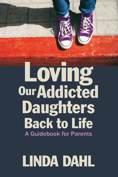 Book cover of Loving Our Addicted Daughters Back to Life