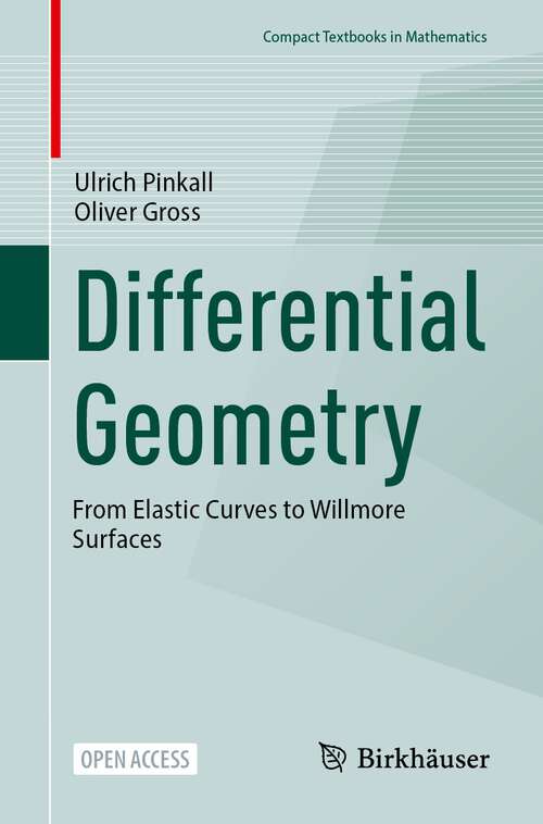 Book cover of Differential Geometry: From Elastic Curves to Willmore Surfaces (1st ed. 2024) (Compact Textbooks in Mathematics)