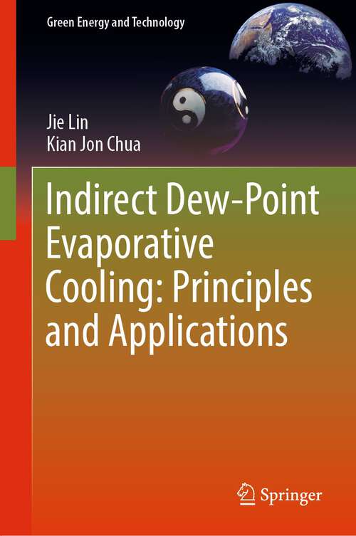 Book cover of Indirect Dew-Point Evaporative Cooling: Principles and Applications (1st ed. 2023) (Green Energy and Technology)