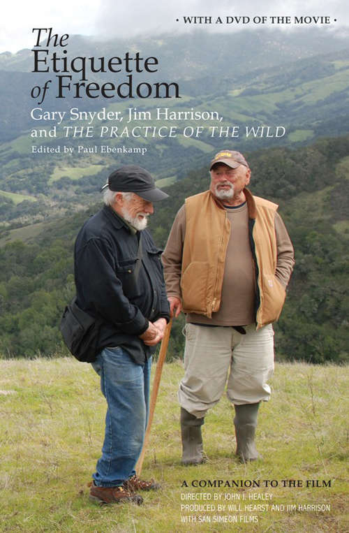 Book cover of The Etiquette of Freedom: Gary Snyder, Jim Harrison, and The Practice of the Wild