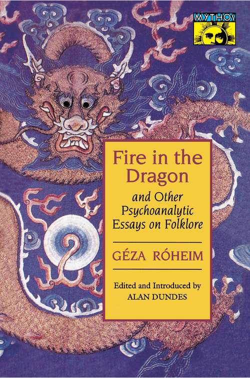 Book cover of Fire in the Dragon and Other Psychoanalytic Essays on Folklore