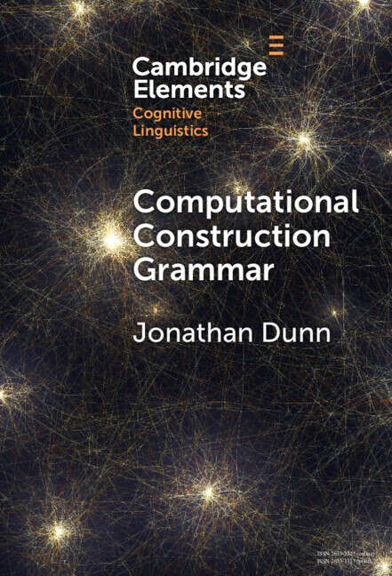 Book cover of Computational Construction Grammar: A Usage-Based Approach (Elements in Cognitive Linguistics)