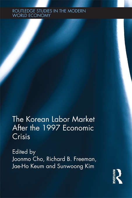 Book cover of The Korean Labour Market after the 1997 Economic Crisis (Routledge Studies In The Modern World Economy #103)