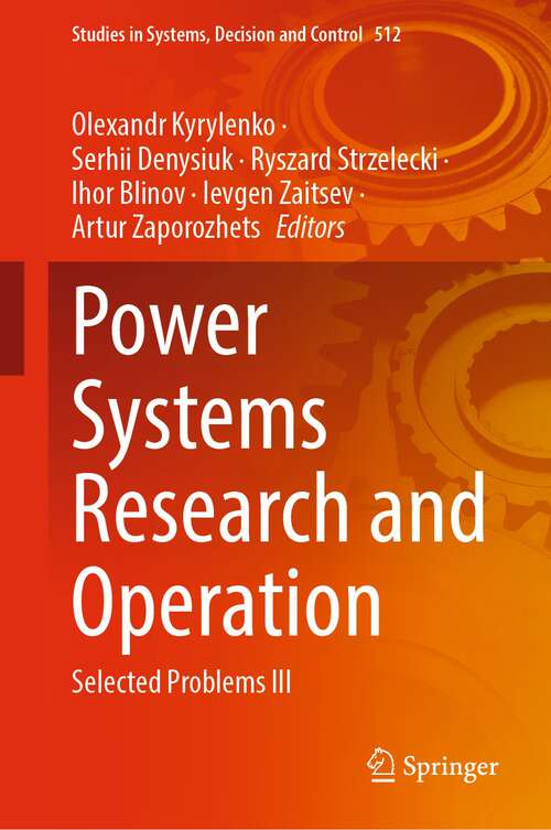 Book cover of Power Systems Research and Operation: Selected Problems III (1st ed. 2024) (Studies in Systems, Decision and Control #512)