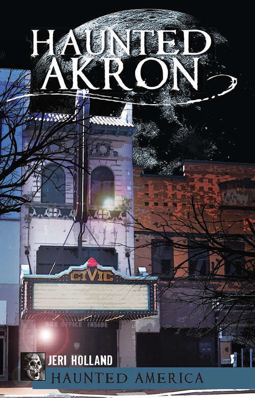 Book cover of Haunted Akron (Haunted America)
