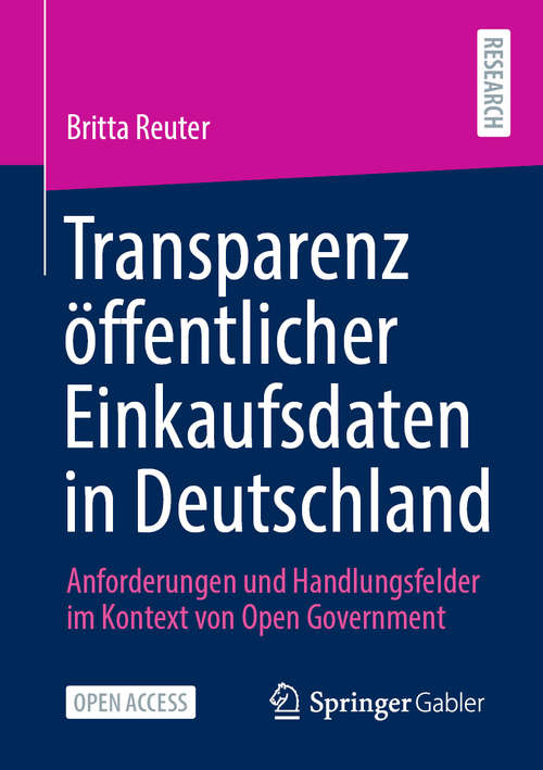 Book cover of Transparenz öffentlicher Einkaufsdaten in Deutschland: Anforderungen und Handlungsfelder im Kontext von Open Government (1. Aufl. 2021)