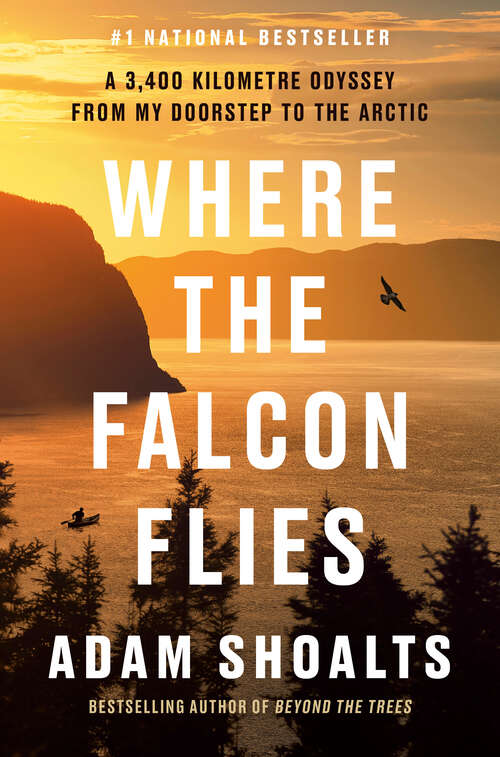 Book cover of Where the Falcon Flies: A 3,400 Kilometre Odyssey From My Doorstep to the Arctic