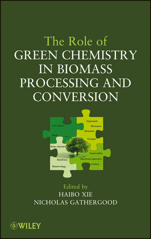 Book cover of The Role of Green Chemistry in Biomass Processing and Conversion