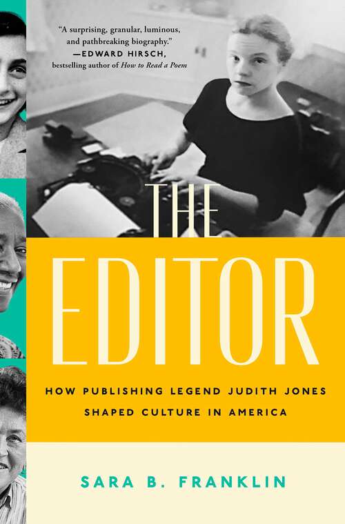 Book cover of The Editor: How Publishing Legend Judith Jones Shaped Culture in America