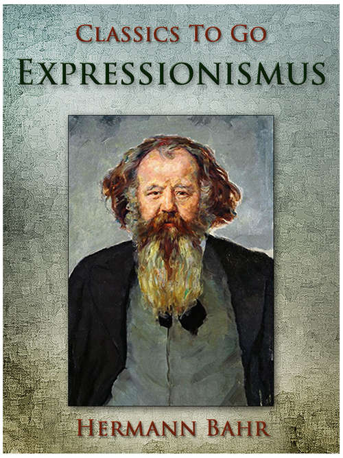 Book cover of Expressionismus: Mit 18 Tafeln In Kupferdruck (Classics To Go)