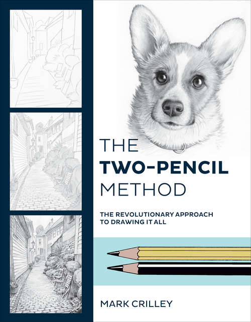 Book cover of The Two-Pencil Method: The Revolutionary Approach to Drawing It All