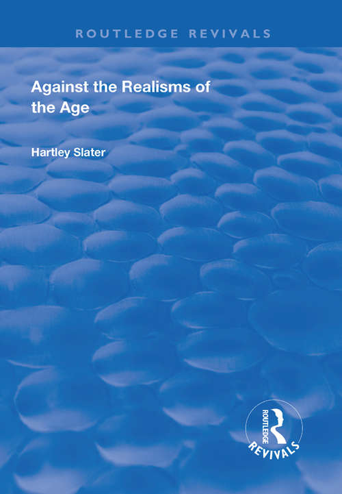 Book cover of Against the Realisms of the Age (Routledge Revivals)