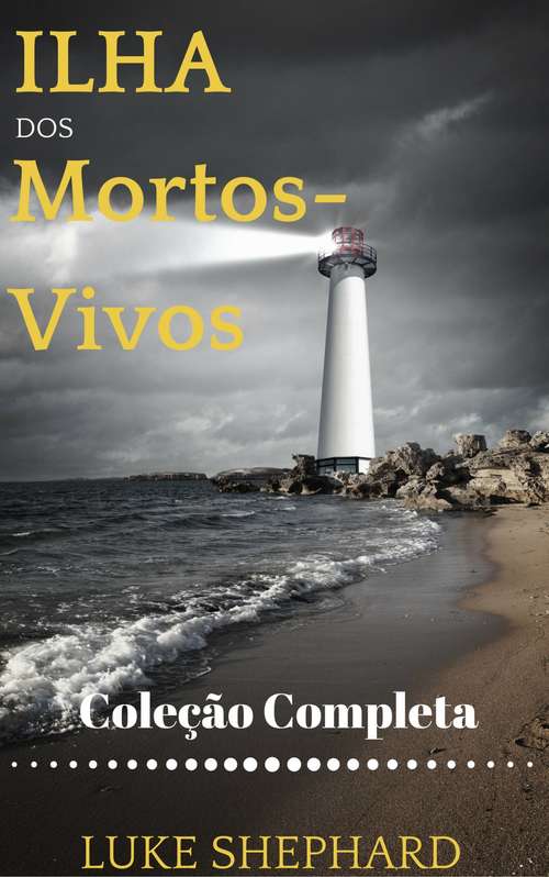 Book cover of Ilha dos Mortos-Vivos (Coleção Completa)