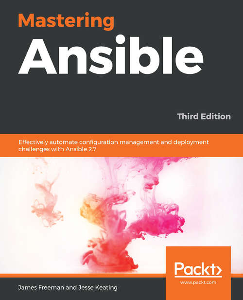 Book cover of Mastering Ansible: Effectively automate configuration management and deployment challenges with Ansible 2.7, 3rd Edition (3)