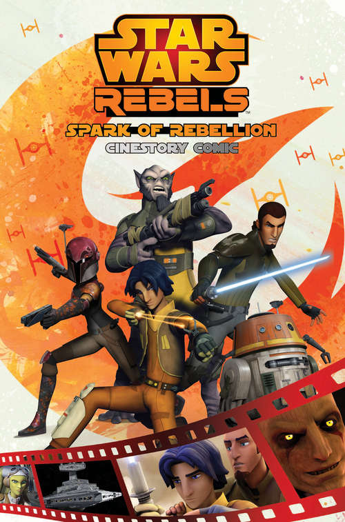 Book cover of Spark of Rebellion: A Star Wars Rebels Cinestory Comic (Star Wars Rebels Cinestory Comic Ser. #1)