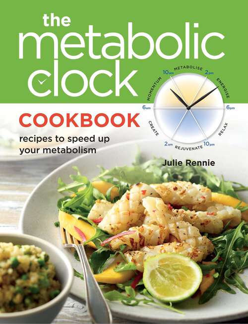 Book cover of The Metabolic Clock Cookbook: Recipes to Speed Up Your Metabolism