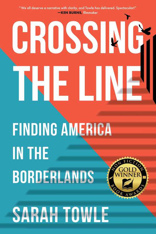 Book cover of Crossing the Line: Finding America in the Borderlands