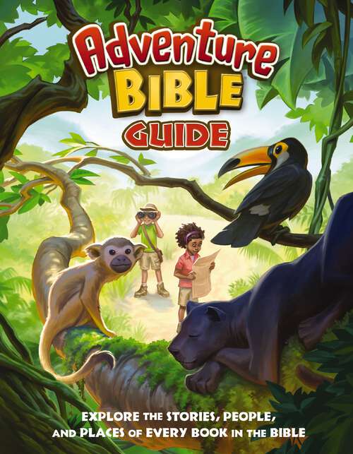 Book cover of Adventure Bible Guide: Explore the Stories, People, and Places of Every Book in the Bible (Adventure Bible)