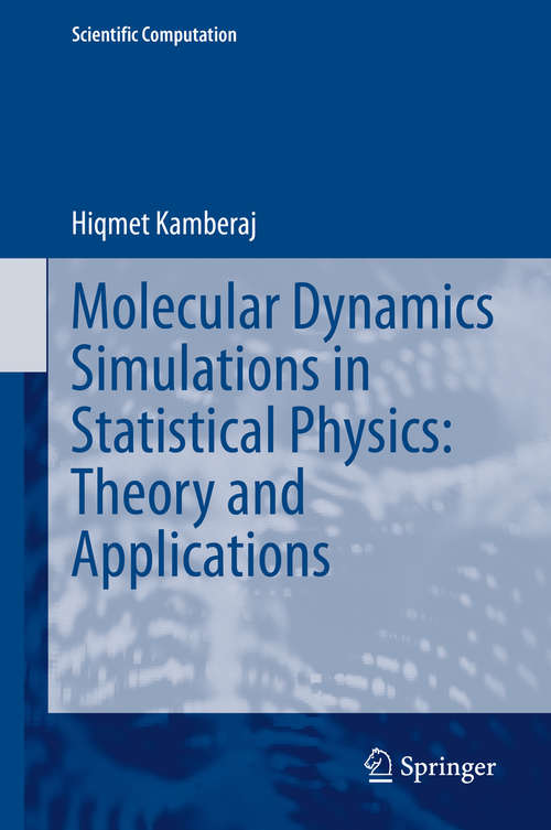 Book cover of Molecular Dynamics Simulations in Statistical Physics: Theory and Applications (1st ed. 2020) (Scientific Computation)