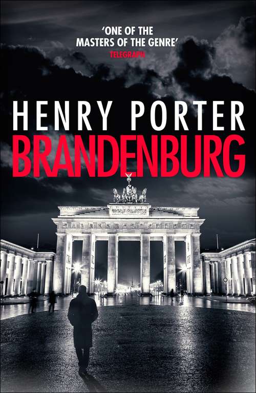 Book cover of Brandenburg: On the 30th anniversary, a brilliant thriller about the fall of the Berlin Wall (Robert Harland)