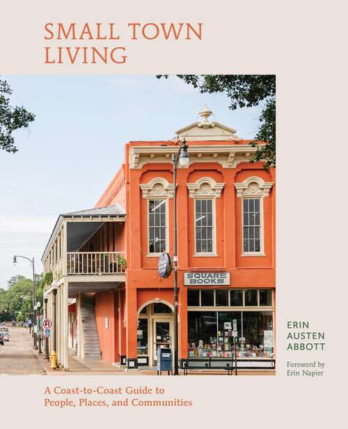 Book cover of Small Town Living: A Coast-to-Coast Guide to People, Places, and Communities