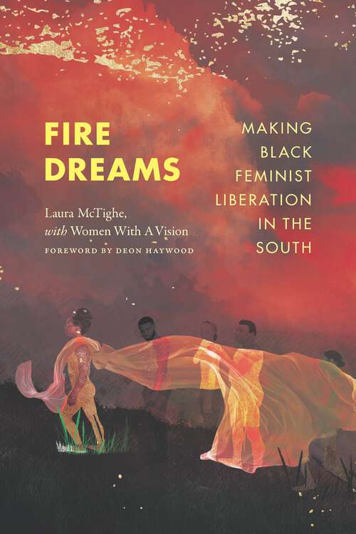 Book cover of Fire Dreams: Making Black Feminist Liberation in the South