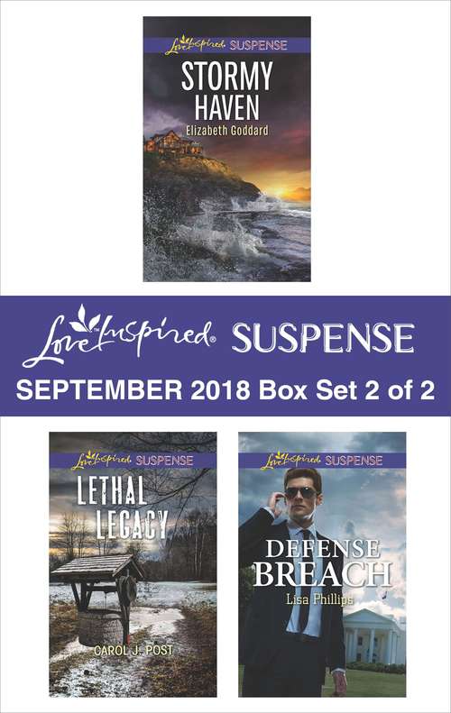 Book cover of Harlequin Love Inspired Suspense September 2018 - Box Set 2 of 2: Stormy Haven\Lethal Legacy\Defense Breach