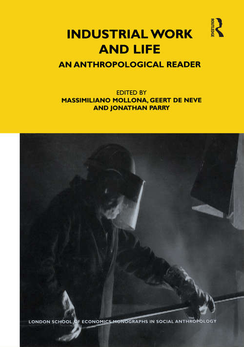 Book cover of Industrial Work and Life: An Anthropological Reader (LSE Monographs on Social Anthropology #92)