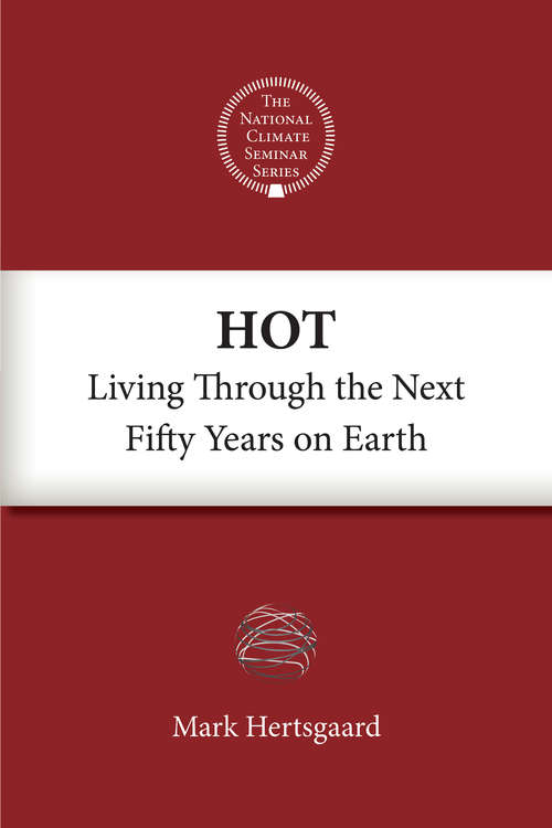Book cover of Hot: Living Through the Next Fifty Years on Earth