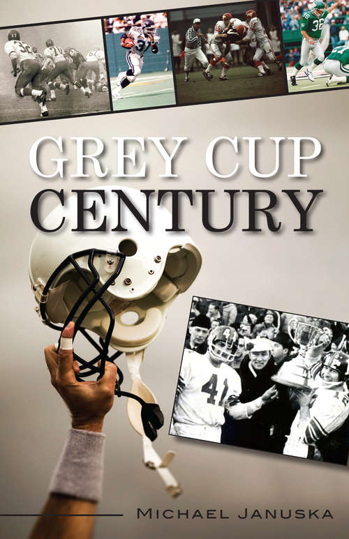 Book cover of Grey Cup Century